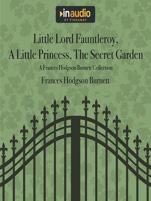 cover image of Little Lord Fauntleroy / A Little Princess / The Secret Garden